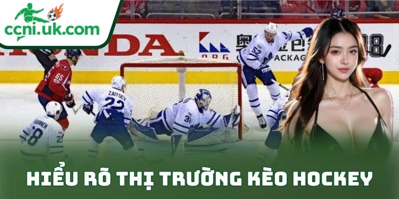 Hiểu rõ thị trường kèo hockey