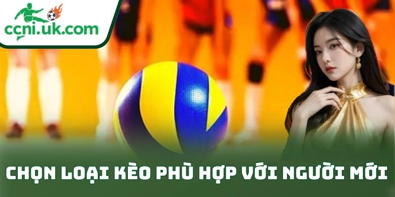 Chọn loại kèo phù hợp với người mới